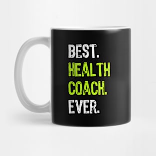 Best Health Coach Ever Funny Gift Mug